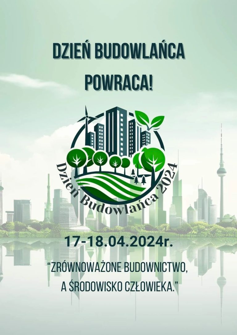 Zrównoważone budownictwo, a środowisko człowieka, czyli Dzień Budowlańca powraca!